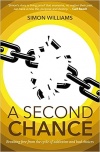 A Second Chance : Breaking free from the cycle of addiction and bad choices